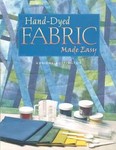 Hand-Dyed Fabric Made Easy by Adriene Buffington (1996, Paperback)