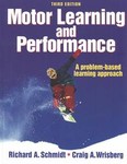 Motor Learning and Performance by Craig A. Wrisberg, Richard A Schmidt (2004, Hardcover)