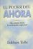 El poder del ahora :Un camino hacia la realizacion espiritual / The Power Of Now - Eckhart Tolle