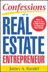 Confessions of a Real Estate Entrepreneur by James A. Randel (2005, Paperback)