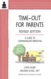 Time-Out for Parents by Cheri Huber, Melinda Guyol (2004, Paperback, Revised)