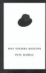 Why Sinatra Matters by Pete Hamill (1998, Hardcover)