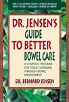Dr. Jensen's Guide to Better Bowel Care by Bernard Jensen Ph.D. (1998, Paperback, Illustrated)