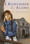 I Remember the Alamo (D. Anne Love, Paperback, 2001)