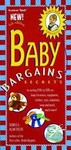 Baby Bargains: Secrets to Saving 20% to 50% on Baby Furniture, Equipment, Clothes, and Much, Much More!