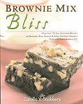 Brownie Mix Bliss: More Than 175 Very Chocolate Recipes For Brownies, Bars, Cookies And Other Decadent Desserts Made With Boxed Brownie Mix