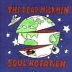 Soul Rotation by Dead Milkmen (The) (CD, Apr-1992, Hollywood Records)