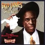 She Lyin' by Skip James (CD, Jan-1993, Genes Records)