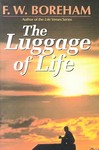 The Luggage of Life by Frank Boreham (1995, Paperback, Reprint)