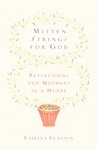 Mitten Strings for God by Katrina Kenison (2000, Hardcover)