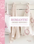Romantic Home Sewing by Christina Strutt (2006, Paperback)