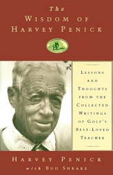 The Wisdom of Harvey Penick by Bud Shrake, Edwin Shrake, Harvey Penick (1997, Hardcover)