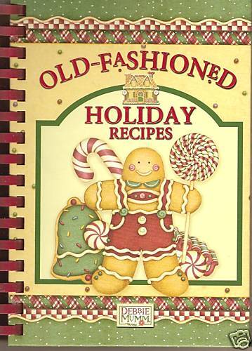 Old Fashioned Holiday Recipes NEW Debbie Mumm COOKBOOK 9781412723435 