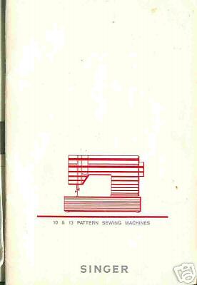 Singer 10 & 13 Pattern Machine Instruction Manual  